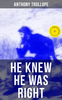 He Knew He Was Right : Enriched edition.