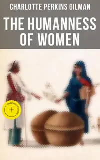 The Humanness of Women : Enriched edition. Theory and Practice of Feminism