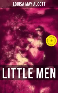 LITTLE MEN : Enriched edition. Including Good Wives