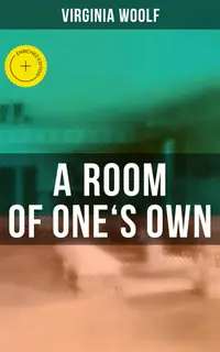 A ROOM OF ONE'S OWN : Enriched edition.