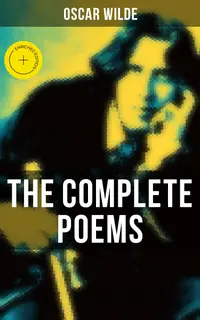 The Complete Poems of Oscar Wilde : Enriched edition.