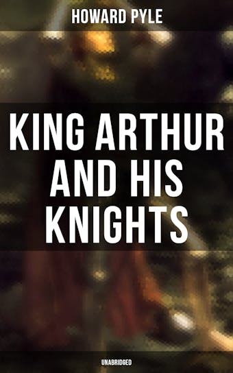 King Arthur and His Knights (Unabridged) - undefined