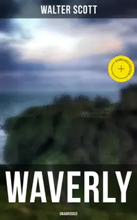 Waverly (Unabridged) : Enriched edition. Historical Novel