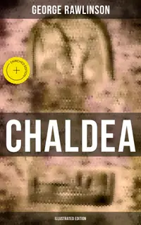 CHALDEA (Illustrated Edition) : Enriched edition.