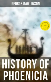 History of Phoenicia : Enriched edition.