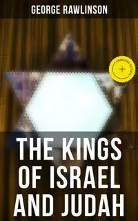 THE KINGS OF ISRAEL AND JUDAH : Enriched edition.