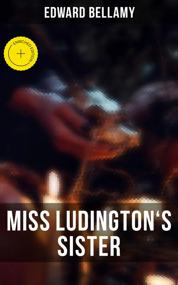 Miss Ludington's Sister: A Romance of Immortality