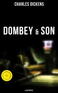 DOMBEY & SON (Illustrated) : Enriched edition.