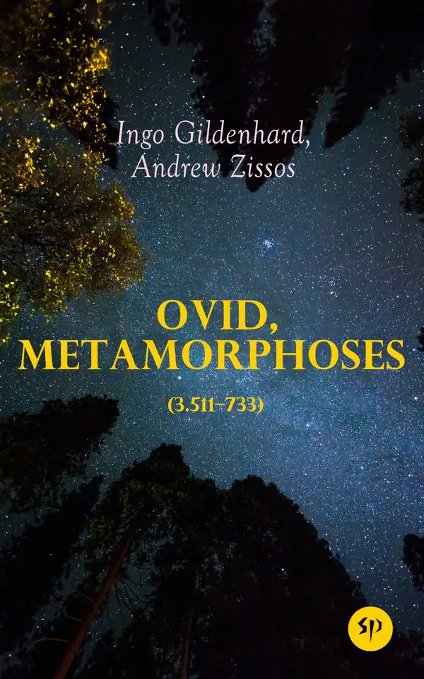 Ovid, Metamorphoses (3.511–733) : Latin Text with Introduction, Commentary, Glossary of Terms, Vocabulary Aid and Study Questions