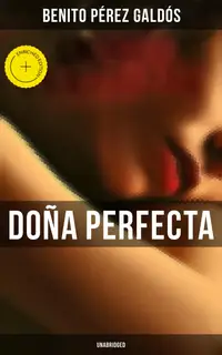 Doña Perfecta (Unabridged) : Enriched edition.