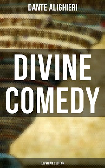 Divine Comedy (Illustrated Edition) - Dante Alighieri