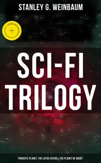 Sci-Fi Trilogy: Parasite Planet, The Lotus Eaters & The Planet of Doubt : Enriched edition. Hamilton Hammond & Patricia Burlingame's Space Adventures