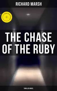 The Chase of the Ruby (Thriller Novel) : Enriched edition.
