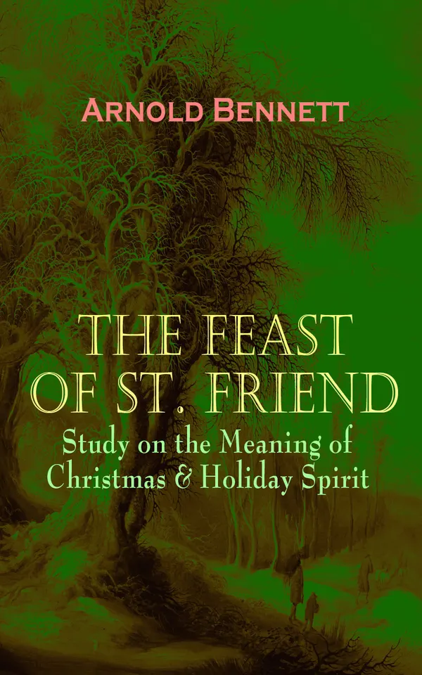 THE FEAST OF ST. FRIEND - Study on the Meaning of Christmas & Holiday Spirit : A Christmas Book