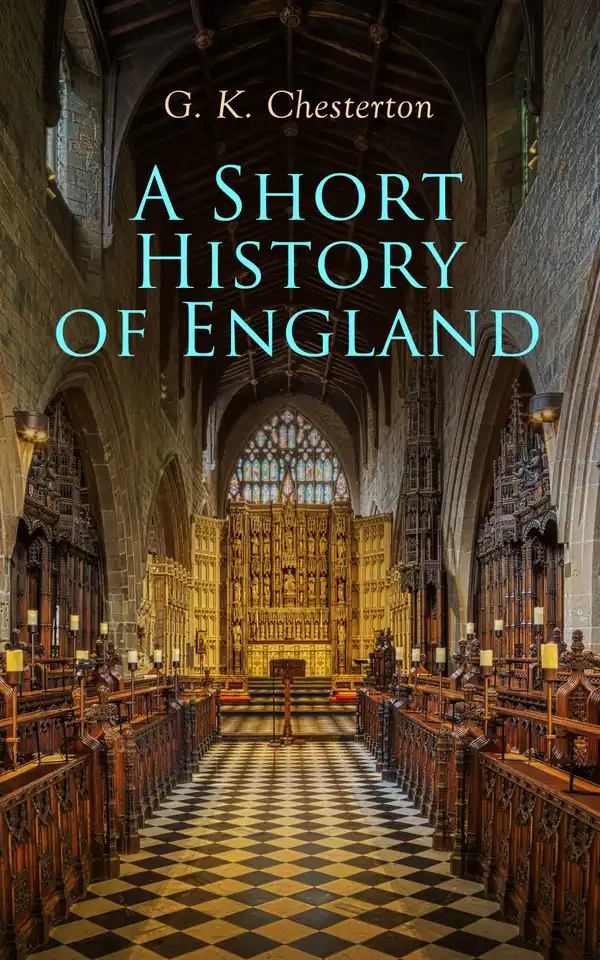 A Short History of England : From the Roman Times to the World War I