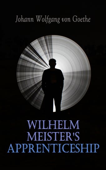 Wilhelm Meister's Apprenticeship: German Literature Classic - undefined