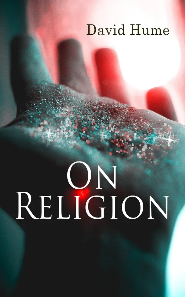 On Religion : The Natural History of Religion & Dialogues Concerning Natural Religion