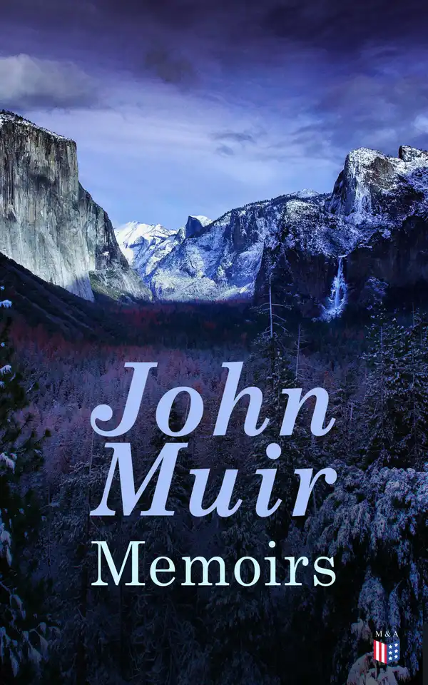 John Muir: Memoirs : With Original Drawings
