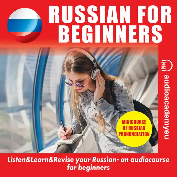 Russian for beginners : an audiocourse of russian language for beginners and pre-intermediate. Including the cyrillic alphabet reading minicourse