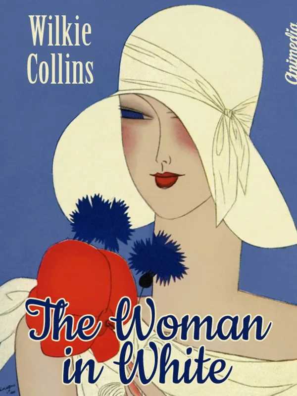 The Woman in White (Illustrated) : A Novel