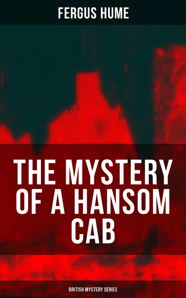 THE MYSTERY OF A HANSOM CAB (British Mystery Series)
