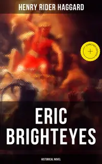 Eric Brighteyes (Historical Novel) : Enriched edition. Based on Icelandic Saga - Viking Age Iceland