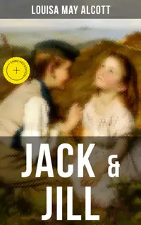 JACK & JILL : Enriched edition. A Village Story (Children's Classic)