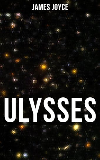 ULYSSES: A Modern Classic - James Joyce