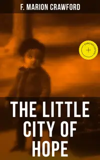 THE LITTLE CITY OF HOPE : Enriched edition. A Christmas Classic