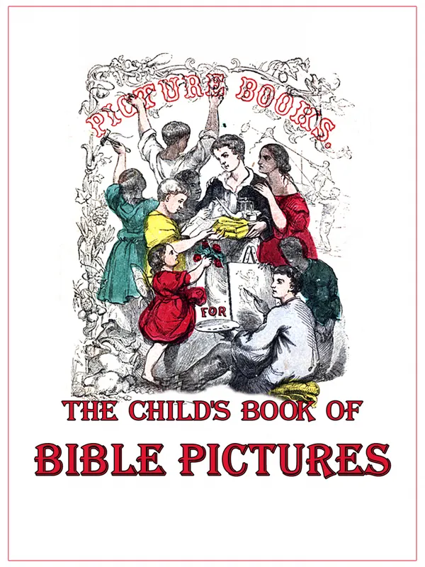 The Child's Book of Bible Pictures : Bible for Children