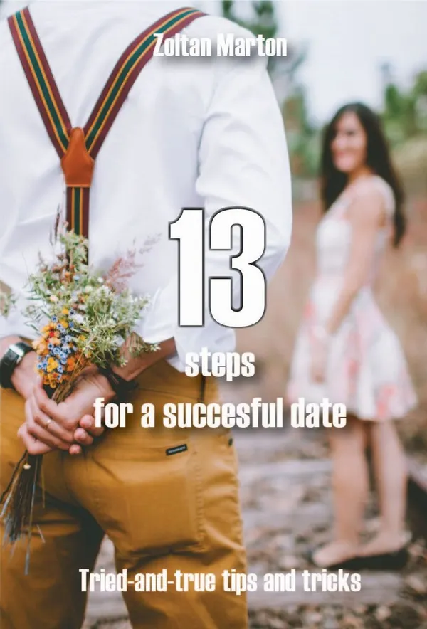 13 Steps for a Successful Date : Tried and tested tips