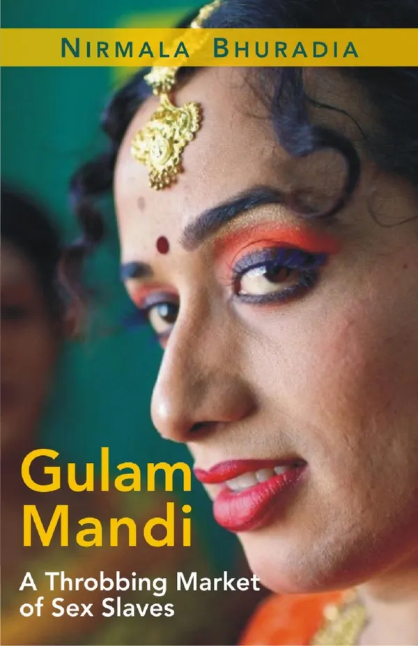 Gulam Mandi : A Throbbing Market of Sex Slaves