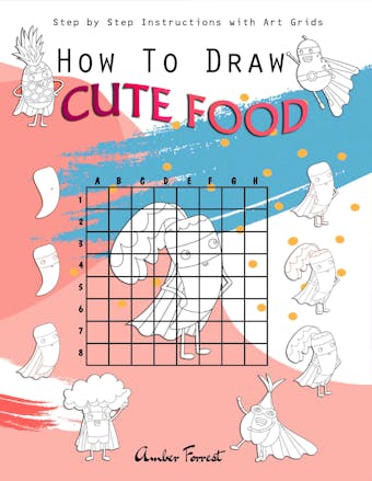 How To Draw Cute Food : Step by Step Instructions with Art Grids | E