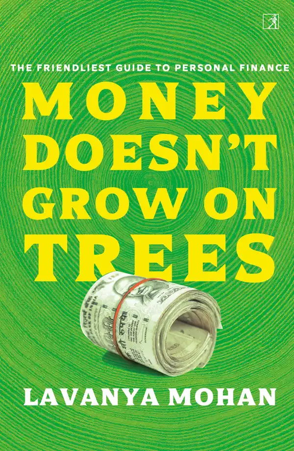Money Doesn't Grow on Trees : The Friendliest Guide to Personal Finance