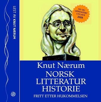 Norsk litteraturhistorie fritt etter hukommelsen - Knut Nærum