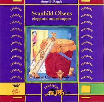 Svanhild Olsens elegante musefangeri - Anne B. Ragde