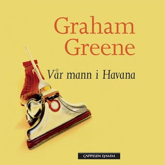 Vår mann i Havana - Graham Greene