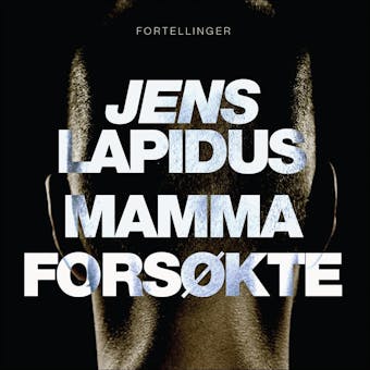 Mamma forsÃ¸kte - Jens Lapidus