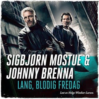 Lang, blodig fredag - Johnny Brenna, Sigbjørn Mostue
