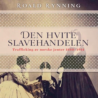 Den hvite slavehandelen - Roald Rynning