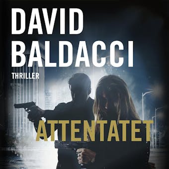Attentatet - David Baldacci