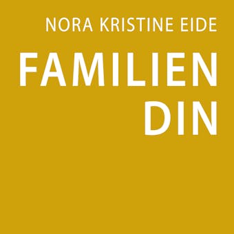 Familien din - Nora Eide