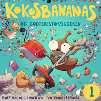 Kokosbananas og godteristÃ¸vsugeren - Rolf Magne Andersen