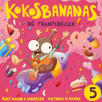 Kokosbananas og prompebrusen - Rolf Magne Andersen