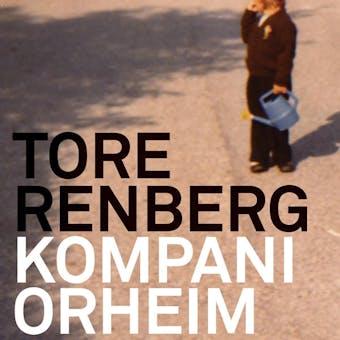 Kompani Orheim - Tore Renberg