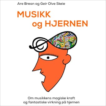Musikk og hjernen - Are Brean, Geir Olve Skeie