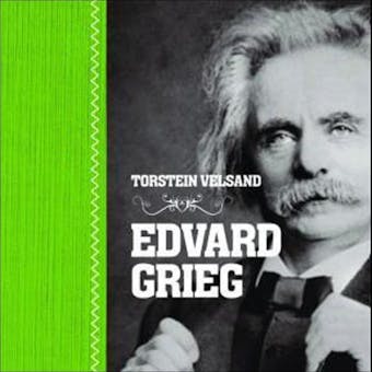 Edvard Grieg - Torstein Velsand
