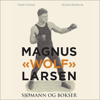 Magnus "Wolf" Larsen - Thor Gotaas