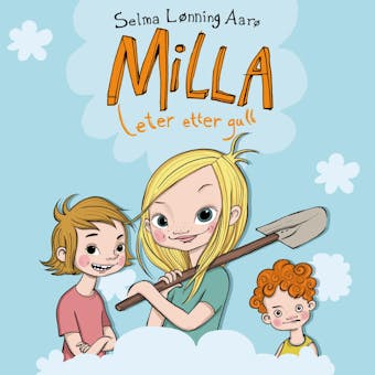 Milla leter etter gull - Selma Lønning Aarø