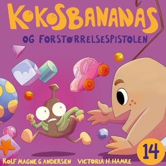 Kokosbananas og forstÃ¸rrelsespistolen - Rolf Magne Andersen